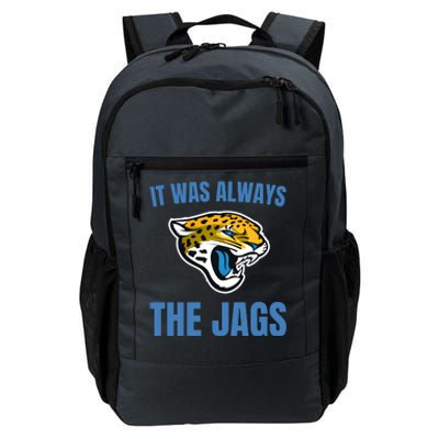 It Was Always The Jags Football Daily Commute Backpack