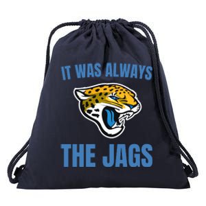 It Was Always The Jags Football Drawstring Bag