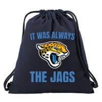 It Was Always The Jags Football Drawstring Bag