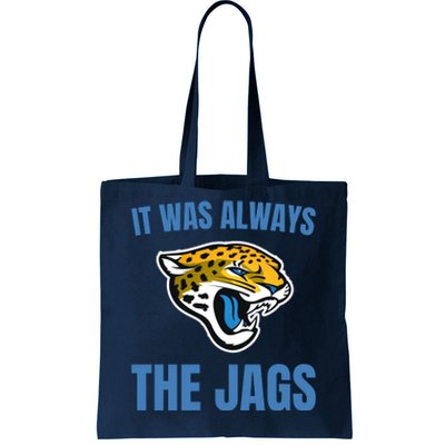 It Was Always The Jags Football Tote Bag