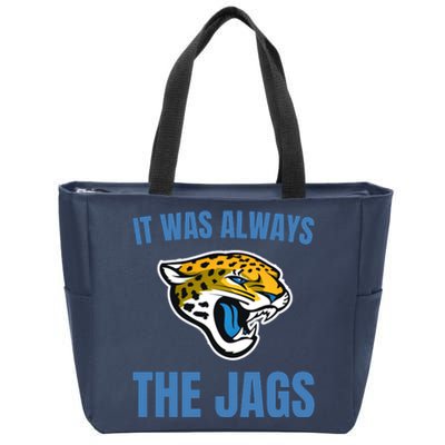 It Was Always The Jags Football Zip Tote Bag