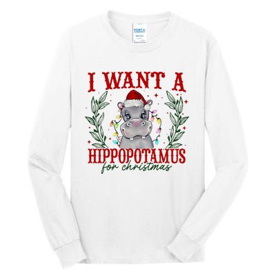 I Want A Hippopotamus For Christmas Xmas Hippo Lover Tall Long Sleeve T-Shirt