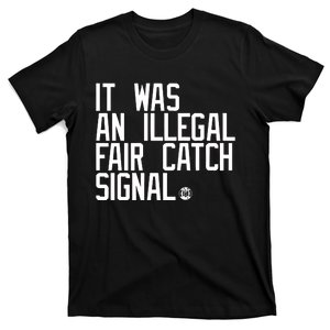 It Was An Illegal Fair Catch Signal T-Shirt