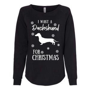 I Want A Dachshund For Christmas Weenie Dog Gift Womens California Wash Sweatshirt