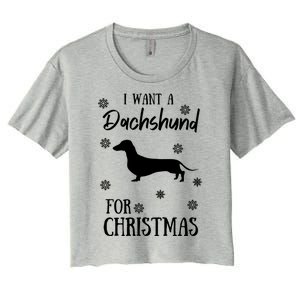 I Want A Dachshund For Christmas Weenie Dog Gift Women's Crop Top Tee