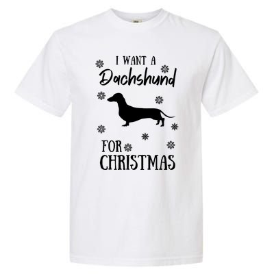 I Want A Dachshund For Christmas Weenie Dog Gift Garment-Dyed Heavyweight T-Shirt