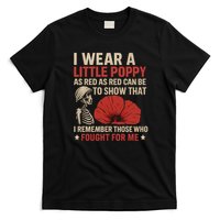I Wear a Little Poppy T-Shirt