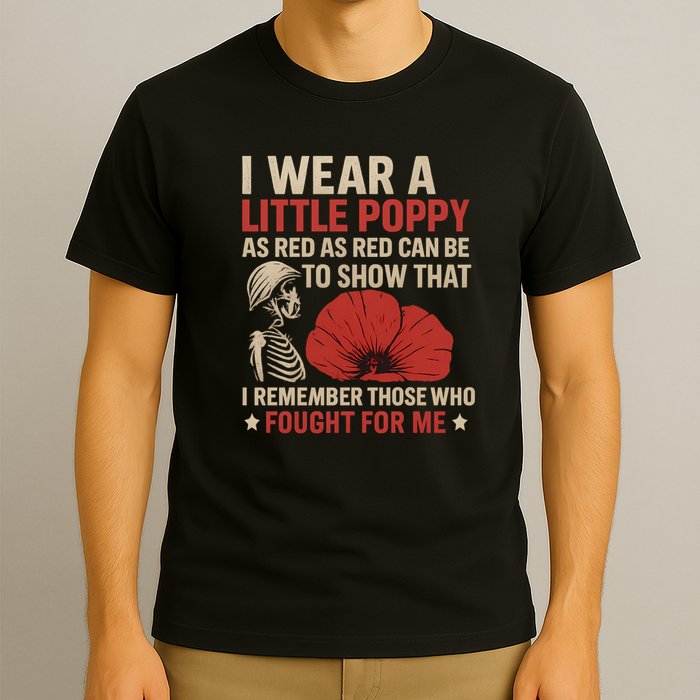 I Wear a Little Poppy T-Shirt