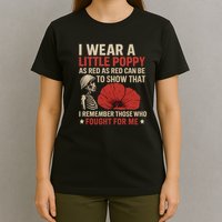 I Wear a Little Poppy T-Shirt