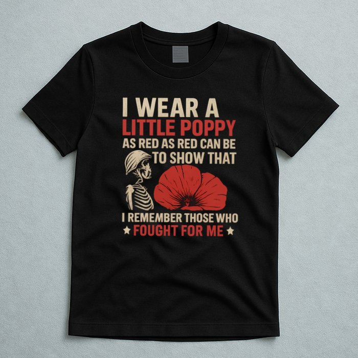 I Wear a Little Poppy T-Shirt