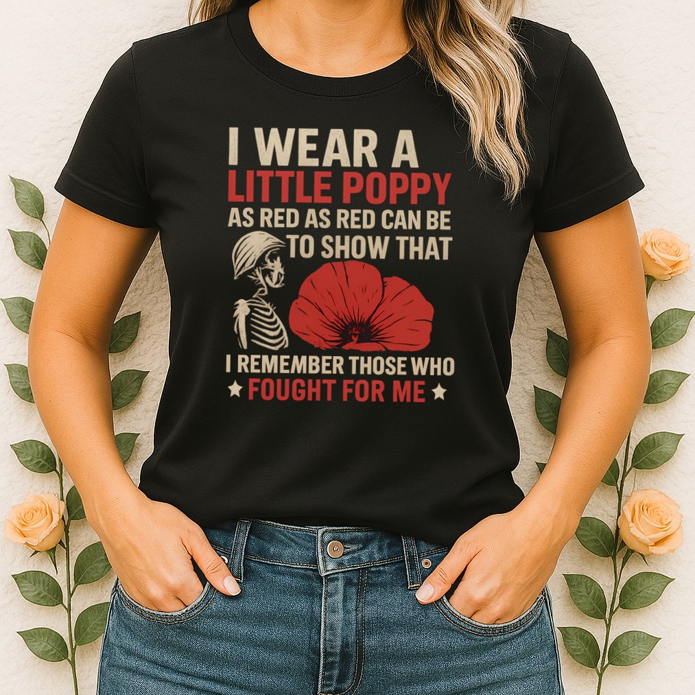 I Wear a Little Poppy Womens T-Shirt