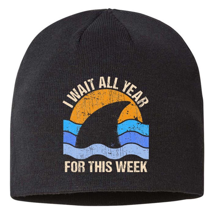 I Wait All Year For This Week Funny Shark Gift Sustainable Beanie