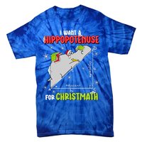 I Want A Hippopotenuse For Christmas Math Lover Tie-Dye T-Shirt