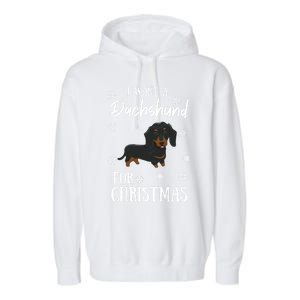 I Want A Dachshund For Christmas Weenie Dog Gift Garment-Dyed Fleece Hoodie