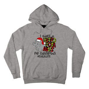 I Want A Hippopotamus For Christmas Paraprofessional Life Tall Hoodie