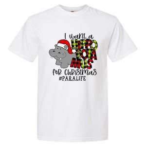 I Want A Hippopotamus For Christmas Paraprofessional Life Garment-Dyed Heavyweight T-Shirt