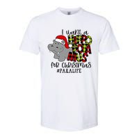 I Want A Hippopotamus For Christmas Paraprofessional Life Softstyle CVC T-Shirt