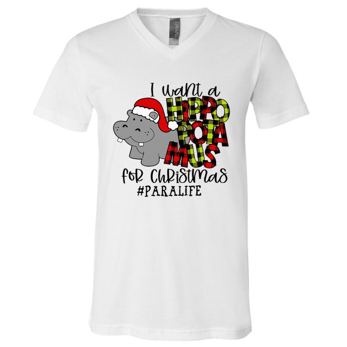 I Want A Hippopotamus For Christmas Paraprofessional Life V-Neck T-Shirt