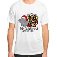 I Want A Hippopotamus For Christmas Paraprofessional Life Adult ChromaSoft Performance T-Shirt