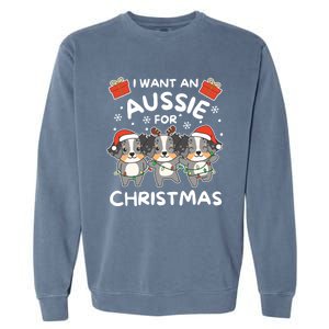 I Want An Australian Shepherd For Christmas Cute Dogs Gift Garment-Dyed Sweatshirt