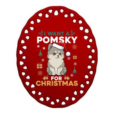 I Want A Pomsky For Christmas Cute Dog Lover Pajamas Family Gift Ceramic Oval Ornament