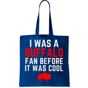 I Was A Buffalo Bills Fan Before It Was Cool Tote Bag