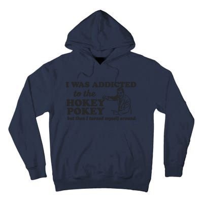 I Was Addicted To The Hokey Pokey Punny Dancing Dance Joke Tall Hoodie