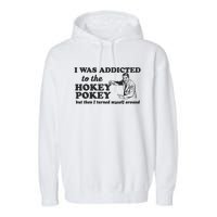 I Was Addicted To The Hokey Pokey Punny Dancing Dance Joke Garment-Dyed Fleece Hoodie