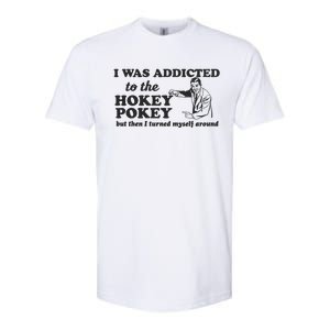 I Was Addicted To The Hokey Pokey Punny Dancing Dance Joke Softstyle CVC T-Shirt