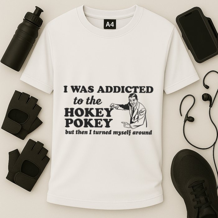 I Was Addicted To The Hokey Pokey Punny Dancing Dance Joke Cooling Performance Crew T-Shirt
