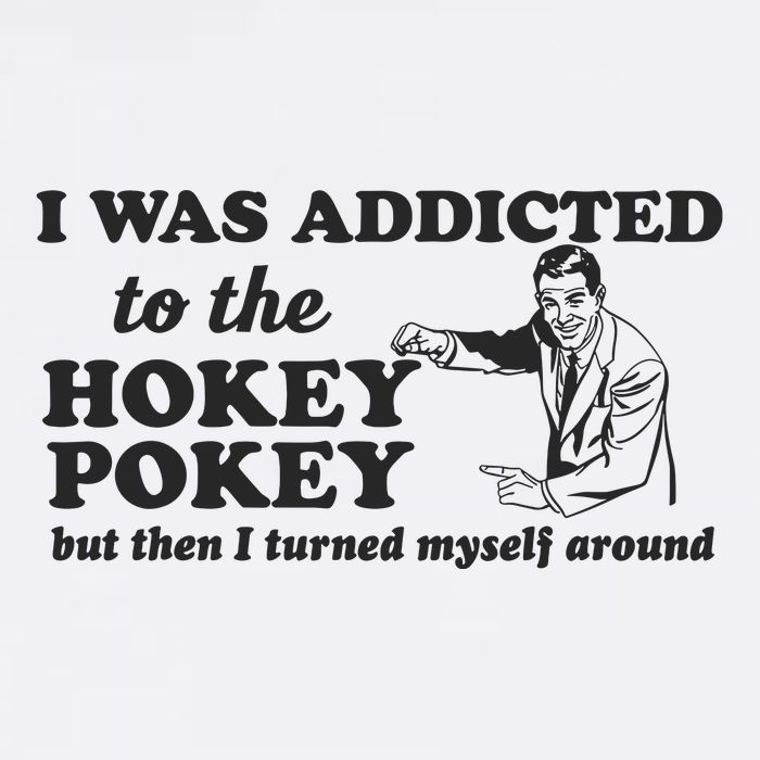 I Was Addicted To The Hokey Pokey Punny Dancing Dance Joke Cooling Performance Crew T-Shirt