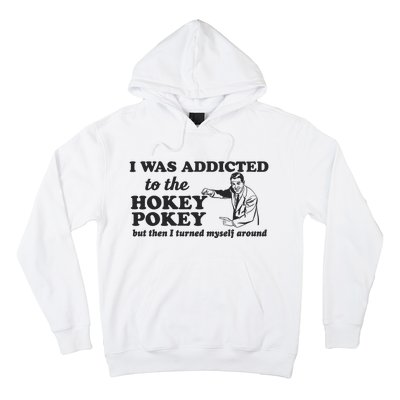 I Was Addicted To The Hokey Pokey Punny Dancing Dance Joke Hoodie