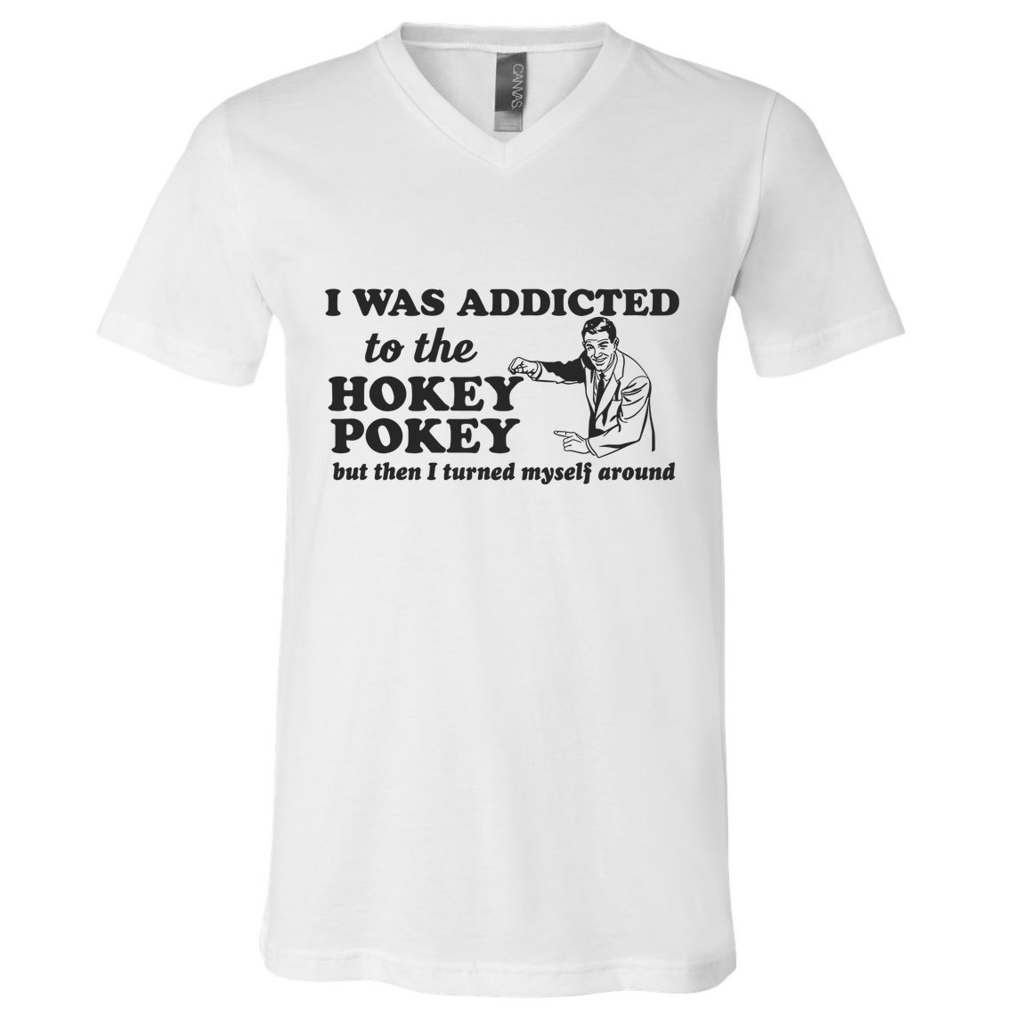 I Was Addicted To The Hokey Pokey Punny Dancing Dance Joke V-Neck T-Shirt