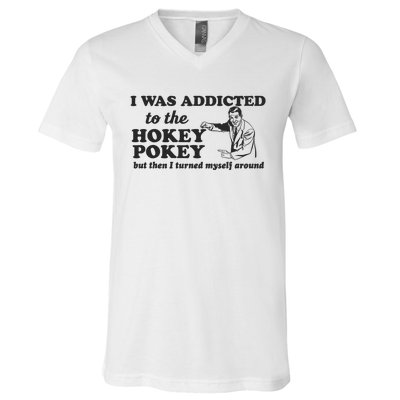 I Was Addicted To The Hokey Pokey Punny Dancing Dance Joke V-Neck T-Shirt