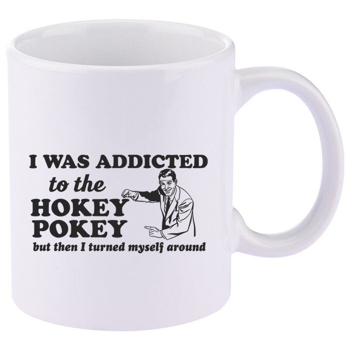 I Was Addicted To The Hokey Pokey Punny Dancing Dance Joke 11oz C Handle Ceramic Mug