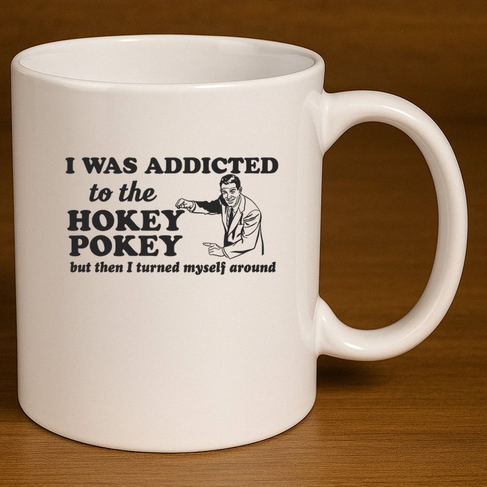 I Was Addicted To The Hokey Pokey Punny Dancing Dance Joke 11oz C Handle Ceramic Mug