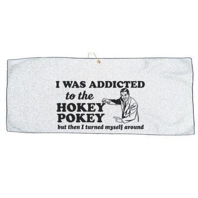 I Was Addicted To The Hokey Pokey Punny Dancing Dance Joke Large Microfiber Waffle Golf Towel