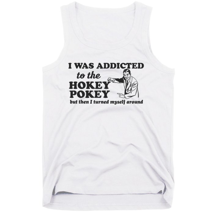 I Was Addicted To The Hokey Pokey Punny Dancing Dance Joke Tank Top