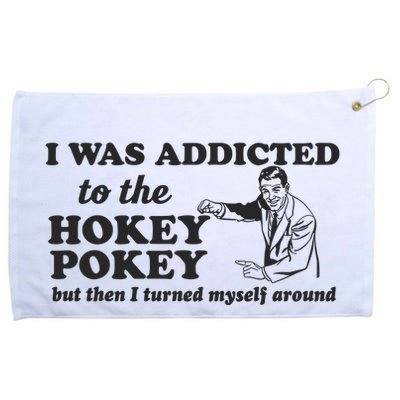 I Was Addicted To The Hokey Pokey Punny Dancing Dance Joke Grommeted Golf Towel