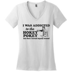 I Was Addicted To The Hokey Pokey Punny Dancing Dance Joke Women's V-Neck T-Shirt