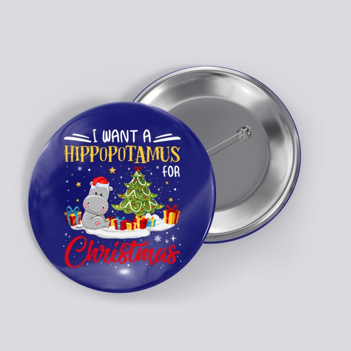 I Want A Hippopotamus For Christmas Xmas Hippo Christmas Gift Button