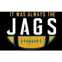 It Was Always The Jags Funny It Was Always The Jaguars Bumper Sticker