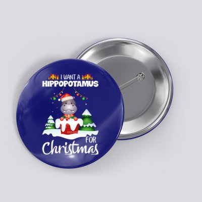 I Want A Hippopotamus For Christmas Xmas Cute Funny Gift Button