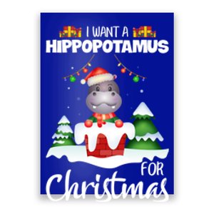 I Want A Hippopotamus For Christmas Xmas Cute Funny Gift Poster