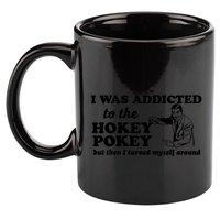 I Was Addicted To The Hokey Pokey Punny Dancing Dance Joke 11oz C Handle Ceramic Mug
