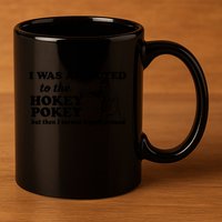 I Was Addicted To The Hokey Pokey Punny Dancing Dance Joke 11oz C Handle Ceramic Mug