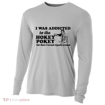 I Was Addicted To The Hokey Pokey Punny Dancing Dance Joke Cooling Performance Long Sleeve Crew