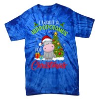 I Want A Hippopotamus For Christmas Xmas Hippo For Funny Gift Tie-Dye T-Shirt