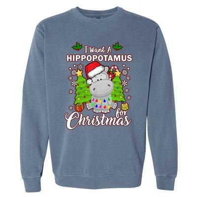 I Want A Hippopotamus For Christmas Xmas Pajama Costume Cute Gift Garment-Dyed Sweatshirt