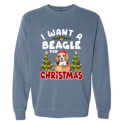 I Want A Beagle For Christmas Funny Beagle Mom Dog Lover Dad Cool Gift Garment-Dyed Sweatshirt